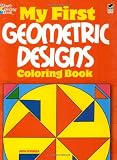 My First Geometric Designs Coloring Book (Dover Coloring Books)