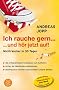 Ich rauche gern ... und h�r jetzt auf: Nichtraucher in 30 Tagen