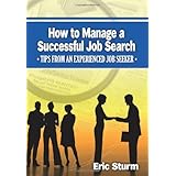 How To Manage A Successful Job Search: Tips From An Experienced Job Seeker