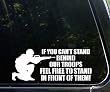 If you can't stand behind our troops feel free to stand in front! Die cut window decal / sticker