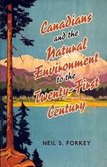 Canadians and the Natural Environment to the Twenty-First Century