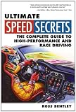 Ultimate Speed Secrets: The Complete Guide to High-Performance and Race Driving