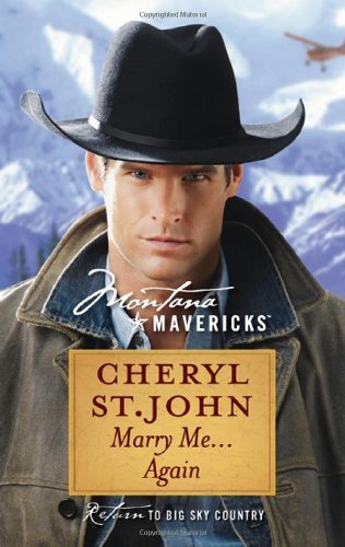 Marry Me...Again (Montana Mavericks) by Cheryl St John (5-Jul-2011) Mass Market Paperback