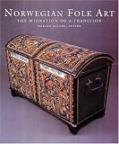 Norwegian Folk Art: The Migration of a Tradition