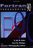 Fortran 90 Programming (International Computer Science Series)
