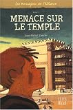 Les messagers de l Alliance, Tome 3 : Menace sur le temple
