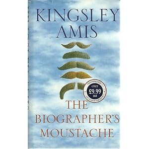 The Biographer's Moustache - Kingsley Amis