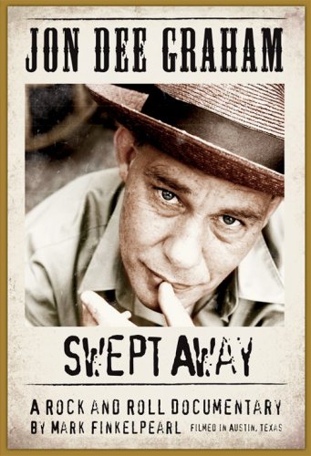 Jon Dee Graham: Swept Away, A Rock and Roll Documentary On Sale