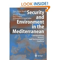 Security and Environment in the Mediterranean: Conceptualising Security and Environmental Conflicts (Hexagon Series on Human and Environmental Security and Peace)