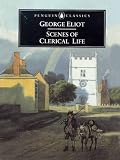 Scenes of Clerical Life (Penguin Classics)