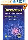 Biometrics: Advanced Identity Verification: The Complete Guide