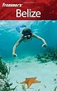 Frommer's Belize (Frommer's Complete)