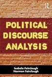 Political Discourse Analysis: A Method for Advanced Students Political Discourse Analysis: A Method for Advanced Students