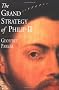 The Grand Strategy of Philip II
