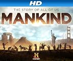 Mankind The Story Of All Of Us [HD]: Mankind The Story Of All Of Us Season 1 [HD]