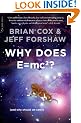 Why Does E=mc2?: (and Why Should We Care?)