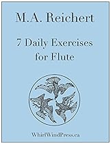 M.A. Reichert, 7 Daily Exercises for Flute M.A. Reichert, 7 Daily Exercises for Flute
