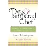 The Pampered Chef: The Story of One of America's Most Beloved Companies | Doris Christopher