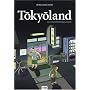 Tokyoland : Les aventures d'un Fran�ais au Japon