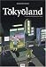Tokyoland : Les aventures d'un Fran&Atilde;&sect;ais au Japon