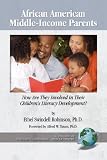African American Middle-Income Parents: How Are They Involved in Their Children's Literacy Development? (PB) (Literacy, Language & Learning)