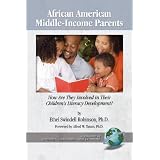 African-American Middle-income Parents: How Are They Involved in Their Children's Literacy Development? (Literacy, Language & Learning)'