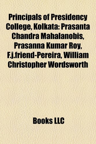 Principals Of Presidency College, Kolkata: Prasanta Chandra Prasanna Kumar F J William Christopher Wordsworth