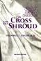 The Cross and the Shroud: A Medical Inquiry into the Crucifixion