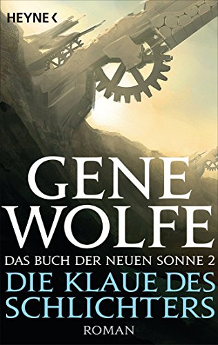 Die Klaue des Schlichters: Das Buch der Neuen Sonne, Band 2 - Roman (German Edition)