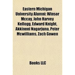 Eastern Michigan University alumni: Winsor McCay, John Harvey Kellogg, Elton Rynearson, Edward Knight, Peter McWilliams, Jean Cione, Zach Gowen, Fred ... Michigan University people, Dann Florek