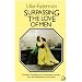 Surpassing the Love of Men: Romantic Friendship and Love Between Women from the Renaissance to the Present