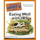 The Complete Idiot's Guide to Eating Well with IBS