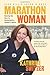 Marathon Woman: Running the Race to Revolutionize Women's Sports
