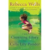 The Crowning Glory of Calla Lily Ponder: A Novel