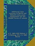 Additional Latin exercises to North and Hillards Latin prose composition for the Middle forms of schools