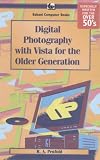 Digital Photography with Vista for the Older Generation