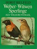 Produkt-Bild: Weber, Witwen, Sperlinge. Als Volierenv&ouml;gel