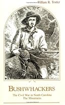 Bushwhackers: The Civil War in North Carolina: The Mountains