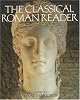 The Classical Roman Reader: New Encounters with Ancient Rome 