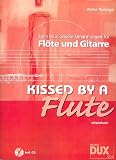 Produkt-Bild: Kissed by a Flute (+CD) : f&uuml;r Fl&ouml;te und Gitarre