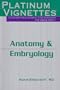 Platinum Vignettes - Anatomy & Embryology: Ultra-High Yield Clinical Case Scenarios For USMLE Step 1, 1e