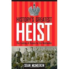 History's Greatest Heist: The Looting of Russia by the Bolsheviks