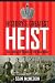 History’s Greatest Heist