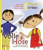 Volle Hose. Einkoten bei Kindern: Pr&auml;vention und Behandlung