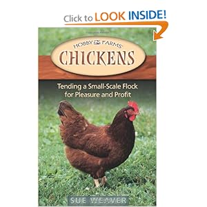 Buy Chickens: Tending a Small-Scale Flock for Pleasure and Profit (Hobby Farms) by Sue Weaver
