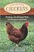 Chickens: Tending A Small-Scale Flock For Pleasure And Profit (Hobby Farms)