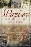 Paris: The Secret History