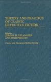 Theory and Practice of Classic Detective Fiction (Contributions to the Study of Popular Culture)