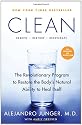 Clean: The Revolutionary Program to Restore the Body's Natural Ability to Heal Itself