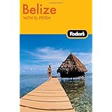 Fodor's Belize, 4th Edition: With El Petén (Travel Guide)